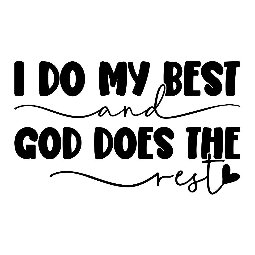 I Do My Best and God Does the Rest